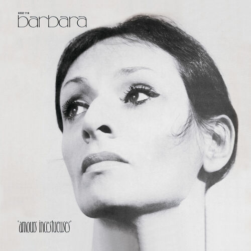 Barbara - Amours Incestueuses: lyrics and songs | Deezer