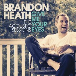 Album cover of Give Me Your Eyes (The Acoustic Sessions)