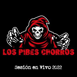 Pibes Chorros: álbuns, músicas, playlists