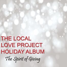 Album cover of The Local Love Project Holiday Album: The Spirit of Giving