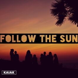 Kaiak Follow The Sun Lyrics And Songs Deezer