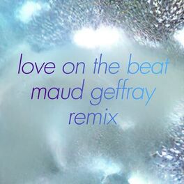 Album cover of Love On The Beat (Maud Geffray Remix)