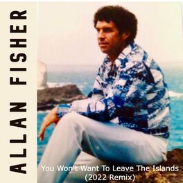 Album cover of You Won't Want To Leave The Islands (FJ Remix)
