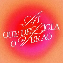 Album cover of Ai Que Delícia O Verão