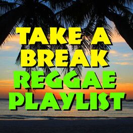 Album cover of Take A Break Reggae Playlist