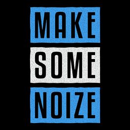 Album cover of Make Some Noize