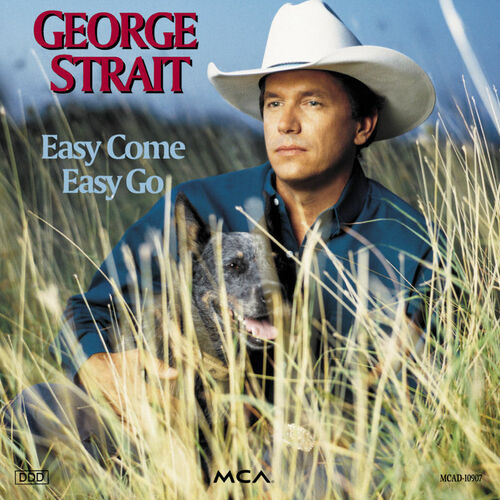 Strait Easy Come Easy Go lyrics and songs Deezer