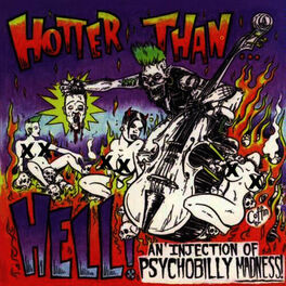 Album cover of Hotter Than Hell... An Injection of Psychobilly Madness