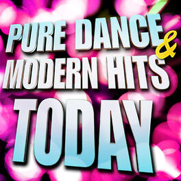 Album cover of Pure Dance & Modern Hits Today