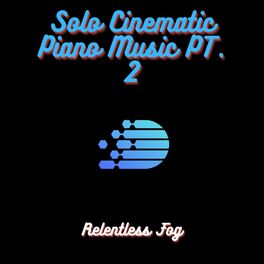 Album cover of Solo Cinematic Piano Music PT. 2