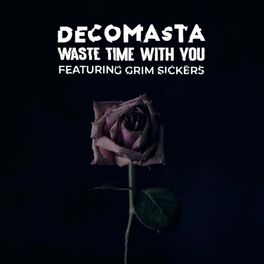 Album cover of Waste Time With You (feat. Grim Sickers)