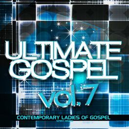 Album cover of Ultimate Gospel Volume 7: Contemporary Ladies of Gospel