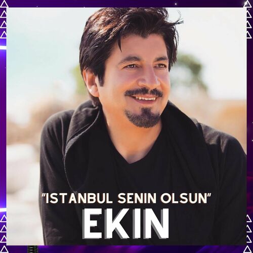 Ekin Istanbul Senin Olsun Lyrics And Songs Deezer