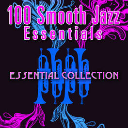 Album cover of 100 Smooth Jazz Essentials