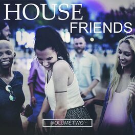 Album cover of House Friends, Vol. 2 (House For You And Your Best Friends)