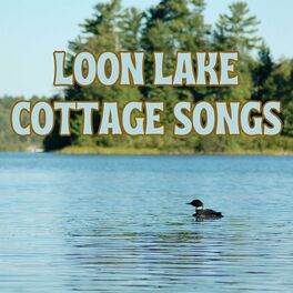 Album cover of Loon Lake Cottage Songs