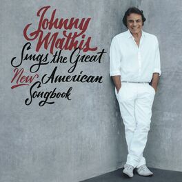 Album cover of Johnny Mathis Sings The Great New American Songbook