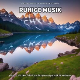 Album cover of Ruhige Musik gegen schlechten Schlaf und Entspannungsmusik für Wellness
