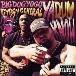 Album cover of Ya Dun Know (feat. Big Dog Yogo)