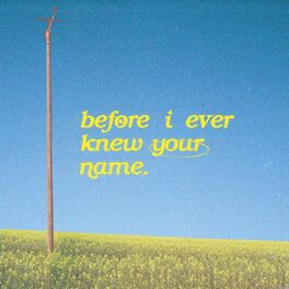 Album cover of before i ever knew your name
