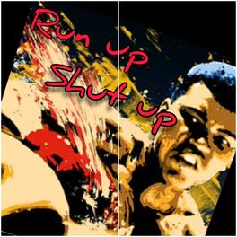 Album cover of RUN UP Shut UP