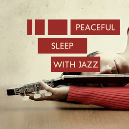 Album cover of Peaceful Sleep with Jazz – Relaxing Songs for Rest, Deeper Sleep, Calm Down, Ambient Instrumental Jazz, Sleep Songs