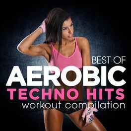 Album cover of Best of Aerobic Techno Hits Workout Compilation