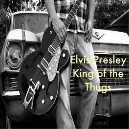 Album cover of Elvis Presley King of the Thugs