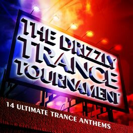 Album cover of The Drizzly Trance Tournament - 14 Ultimate Trance Anthems