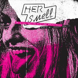 Album cover of Her Smell (Original Motion Picture Soundtrack)