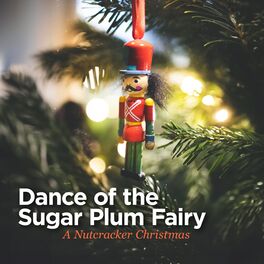 Album cover of Dance of the Sugar Plum Fairy - A Nutcracker Christmas