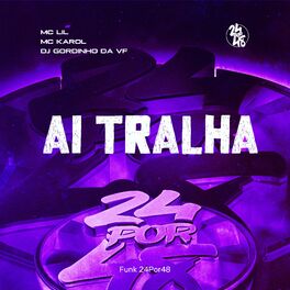 Album cover of Ai Tralha (feat. Mc Karol & MC Lil)