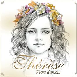 Album cover of Thérèse, vivre d'amour (d'après les poèmes de Sainte-Thérèse de Lisieux)