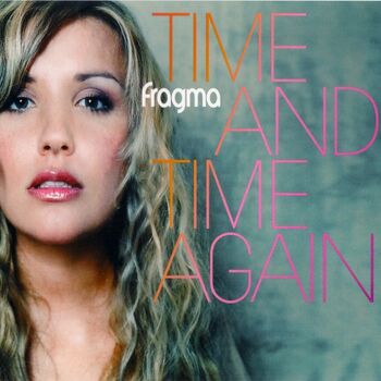 Fragma Time And Time Again Extended Mix Listen With Lyrics Deezer