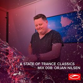 Album cover of A State Of Trance Classics - Mix 008: Orjan Nilsen