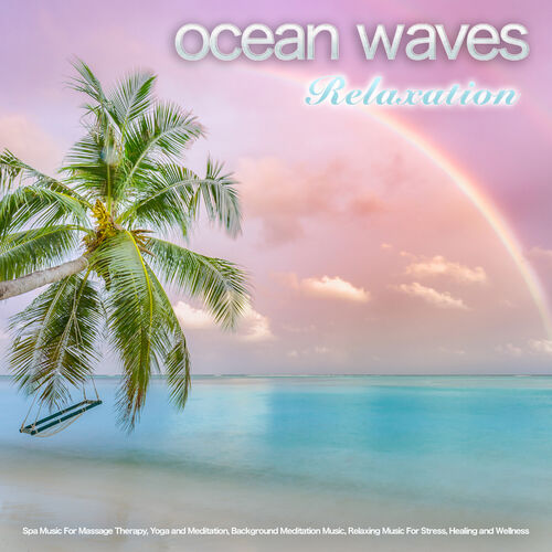Spa Music - Ocean Waves Relaxation: Spa Music For Massage Therapy ...