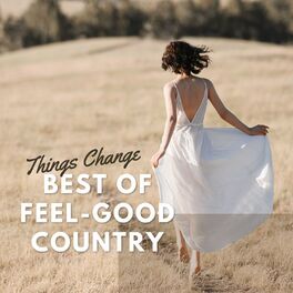 Album cover of Things Change: Best of Feel-Good Country