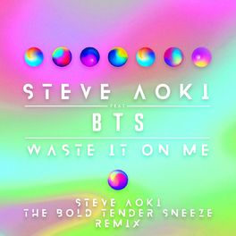 Album cover of Waste It On Me (feat. BTS) (Steve Aoki The Bold Tender Sneeze Remix)