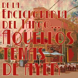 Album cover of De la Enciclopedia del Tango... Aquellos Temas de Ayer