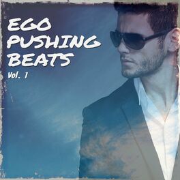 Album cover of Ego Pushing Beats, Vol. 1 (Best Pushing Electro House and Dance Tracks for Your Ego)