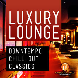 Album cover of Luxury Lounge: Downtempo Chill Out Classics