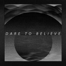 Album cover of Dare To Believe