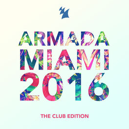 Album cover of Armada Miami 2016 (The Club Edition)