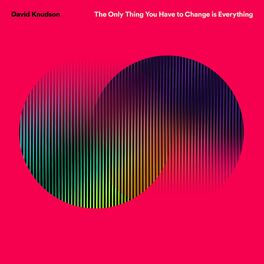 Album cover of The Only Thing You Have to Change is Everything