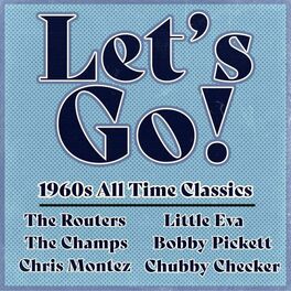 Album cover of Let's Go! (1960S All Time Classics)