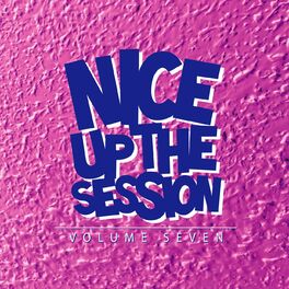 Album cover of Nice Up! The Session, Vol. 7