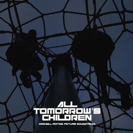 Album cover of All Tomorrow's Children: Official Soundtrack
