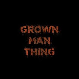 Album cover of Grown Man Thing