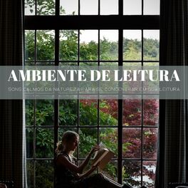 Album cover of Ambiente De Leitura: Sons Calmos Da Natureza Para Se Concentrar Em Sua Leitura