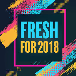 Album cover of Fresh For 2018